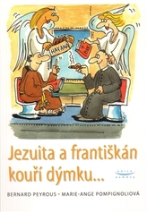 Jezuita a františkán kouří dýmku...