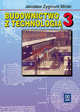 Budownictwo z technologia. Technikum, część 3. Podręcznik
