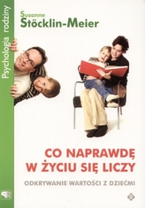 Co naprawdę w życiu się liczy