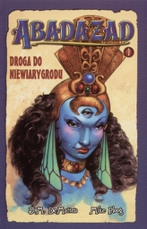 Abadazad t. 1. Droga do Niewiarygrodu