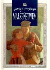 Jesteśmy szczęśliwym małżenstwem