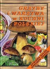 Grzyby i warzywa w kuchni polskiej