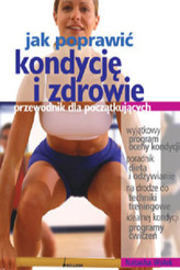 JAK POPRAWIĆ KONDYCJĘ I ZDROWIE