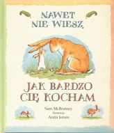 Nawet nie wiesz, jak bardzo Cię kocham