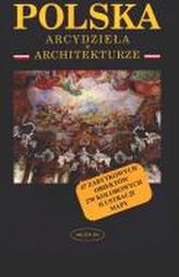 Polska. Arcydzieła w architekturze