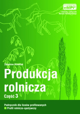 Produkcja rolnicza. Podręcznik. Część 3