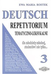 Deutsch 3. Repetytorium tematyczno-leksykalne dla młodzieży szkolnej, studentów i nie tylko...