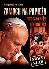 Zamach na Papieża. Mroczne siły nienawiści. Nowy ślad