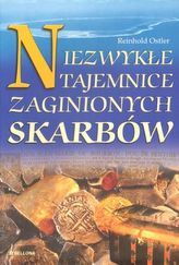 Niezwykłe tajemnice zaginionych skarbów