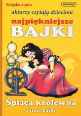 Śpiąca królewna i inne bajki. Książka audio - aktorzy czytają dzieciom najpiękniejsze bajki