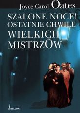 Szalone noce! Ostatnie chwile wielkich mistrzów