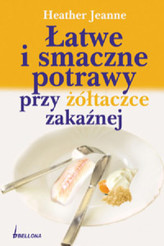 ŁATWE I SMACZNE POTRAWY PRZY ŻÓŁTACZCE ZAKAŹNEJ