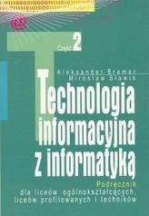 Technologia informacyjna z informatyką. Liceum, część 2. Podręcznik