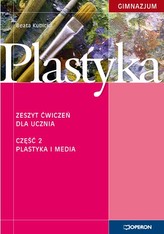 Plastyka. Klasa 1, gimnazjum, część 2 - Plastyka i media. Zeszyt ćwiczeń