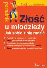 Złość u młodzieży Jak sobie z nią radzić