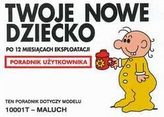 Twoje nowe dziecko - po 12 miesiącach eksploatacji - Poradnik użytkownika