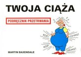 Twoja ciąża - Podręcznik przetrwania