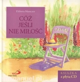Cóż jeśli nie miłość (+CD)