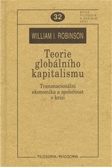 Teorie globálního kapitalismu. Transnacionální ekonomika a společnost v krizi