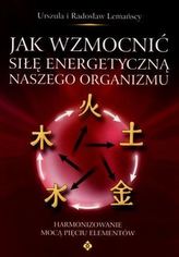 Jak wzmocnić siłę energetyczną naszego organizmu