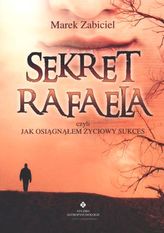 Sekret Rafaela czyli jak osiągnąłem życiowy sukces