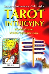 Tarot intuicyjny. Wielkie Arkana, Wielkie tajemnice życia