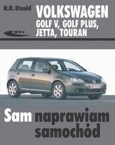 Volkswagen Golf V, Golf Plus, Jetta, Touran. Sam naprawiam samochód