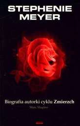 Stephenie Meyer. Biografia autorki cyklu Zmierzch