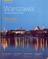 Warszawa. Prawdziwe oblicze miasta. Warsaw. The True Face of the City (wersja polsko-angielska)