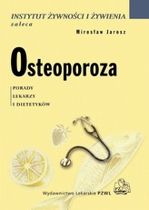 Osteoporoza. Porady lekarzy i dietetyków