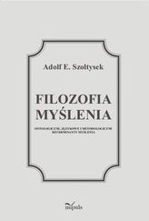 Filozofia myślenia. Ontologiczne, językowe i metodologiczne determinanty myślenia