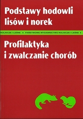 Podstawy hodowli lisów i norek. Profilaktyka i zwalczanie chorób