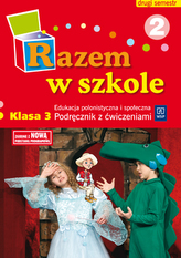 Razem w szkole. Klasa 3, szkoła podstawowa, część 2. Edukacja polonistyczna.Podręcznik z ćwiczeniami