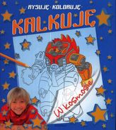 Rysuję, koloruję, kalkuję. W kosmosie
