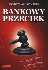 Bankowy przeciek. Instrygujące historie z sali sądowej