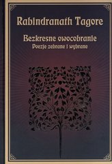 Bezkresne owocobranie. Poezje zebrane i wybrane