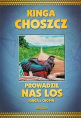 Prowadził nas los. Kinga & Chopin