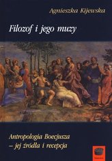 Filozof i jego muzy. Antropologia Boecjusza - jej źródła i recepta