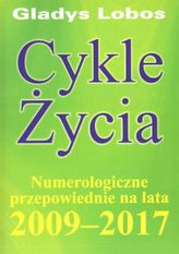 Cykle życia. Numerologiczne przepowiednie na lata 2009-2017