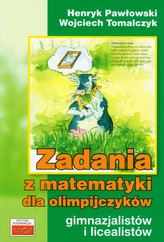 Zadania z matematyki dla olimpijczyków - gimnazjalistów i licealistów