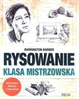 Rysowanie. Klasa mistrzowska. Niezbędna wiedza i ćwiczenia