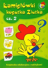 Łamigłówki kogutka Ziutka. Część 2. Książeczka edukacyjna z naklejkami