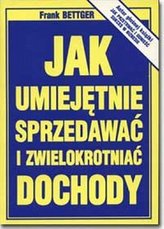 Jak umiejętnie sprzedawać i zwielokrotnić dochody