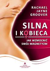 Silna i kobieca. Jak wzmocnić swój magnetyzm
