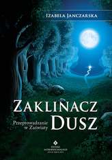 Zaklinacz dusz. Przeprowadzanie w zaświaty