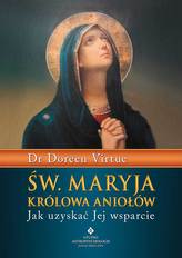 Św. Maryja &#8211; Królowa Aniołów. Jak uzyskać Jej wsparcie