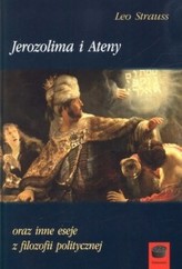 Jerozolima i Ateny oraz inne eseje z filozofii politycznej
