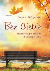 Bez Ciebie . Wsparcie po stracie bliskiej osoby