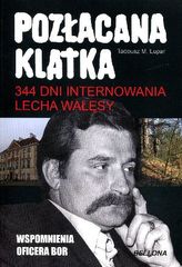 344 dni internowania Lecha Wałęsy. Pozłacana klatka
