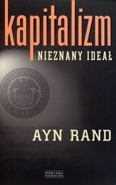Kapitalizm. Nieznany ideał